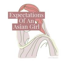 Expectations Of An Asian Girl